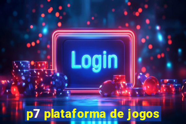 p7 plataforma de jogos